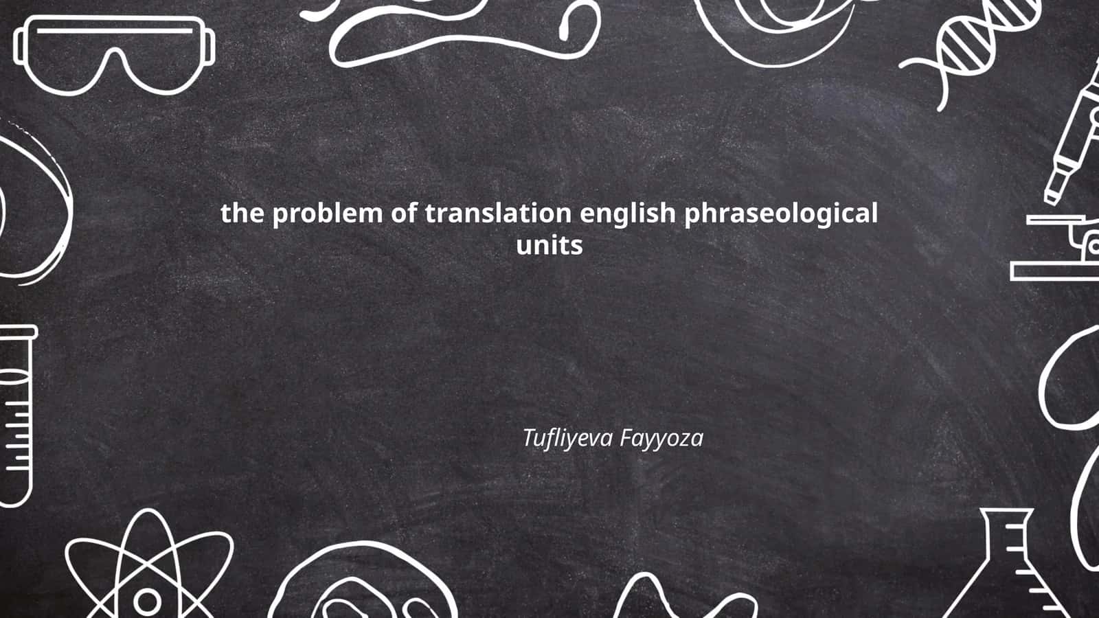 The Role of Context in Translating Phraseological Units 1
