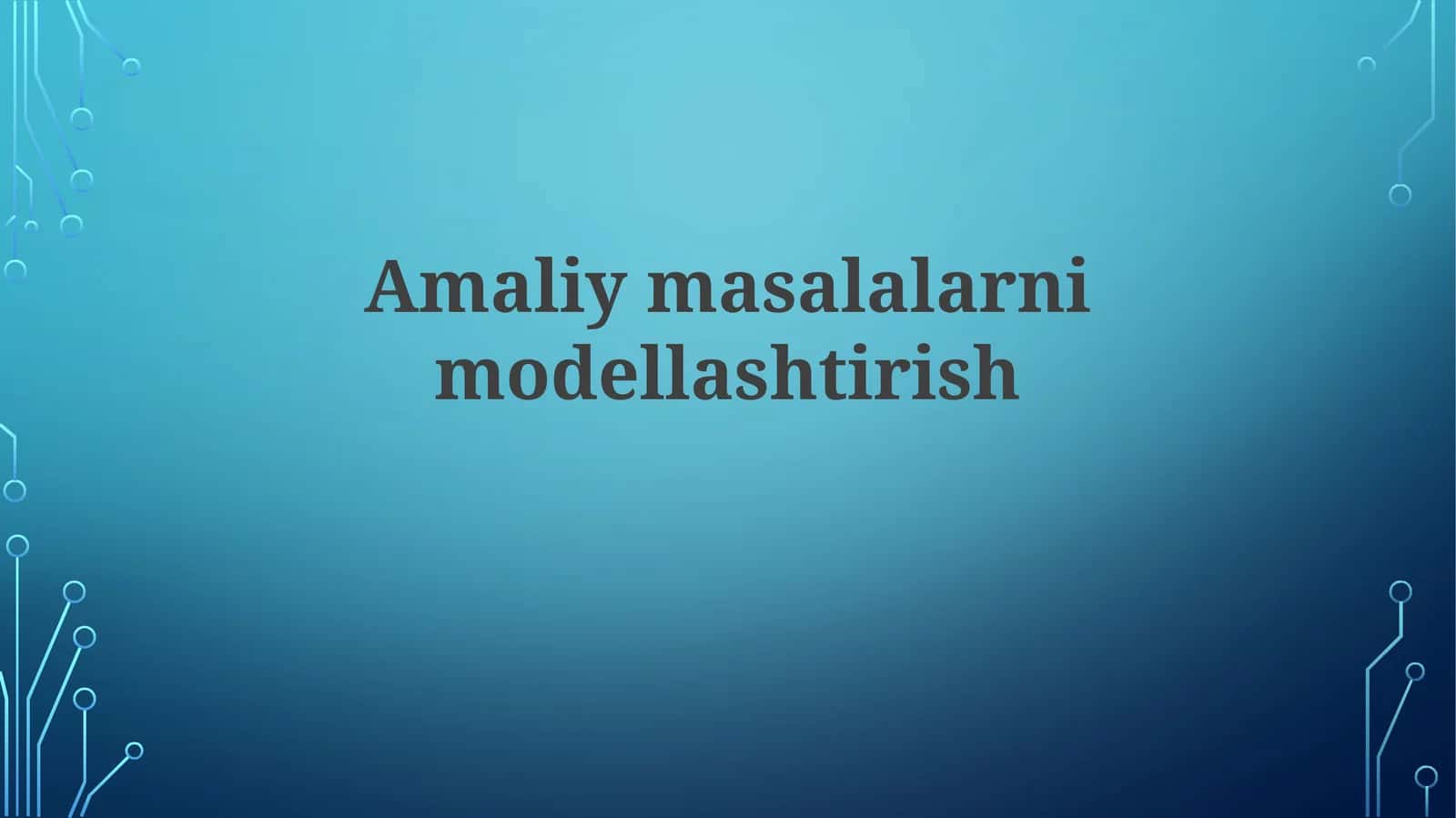 Amaliymasalarnimodellashtirish 1