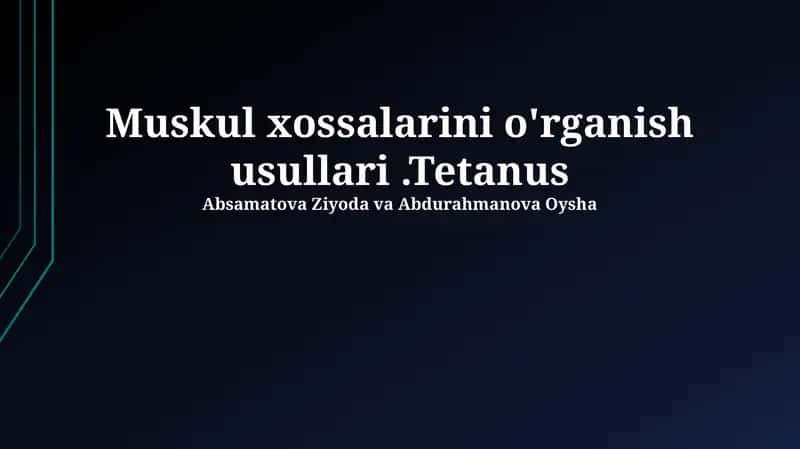 Muskul xossalarini o'rganish usullari.Tetanus 1