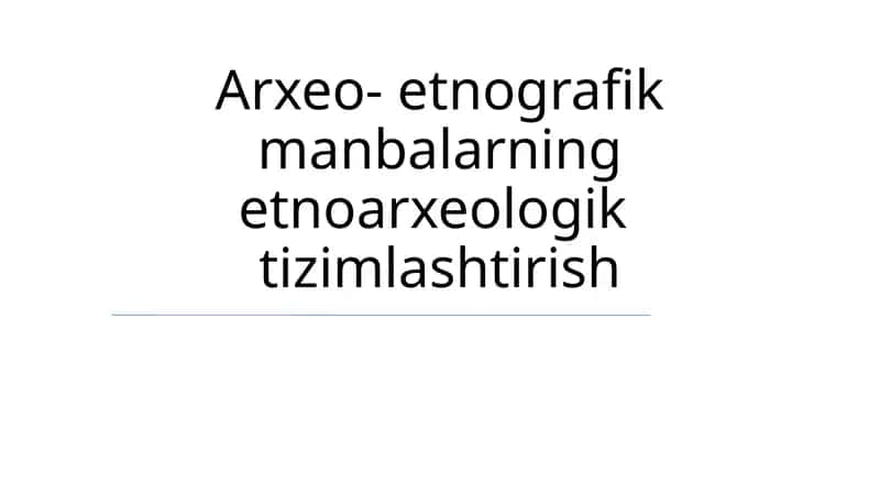 Etnoarxeologik tizimlashtirish 1