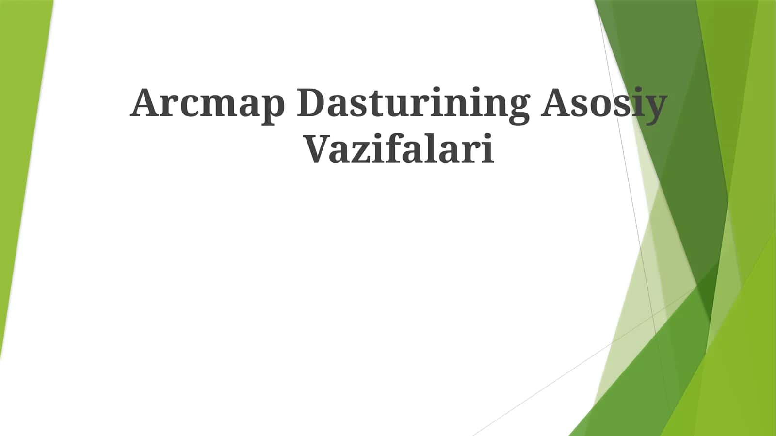 Arcmap DasturiningAsosiyVazifalari 1