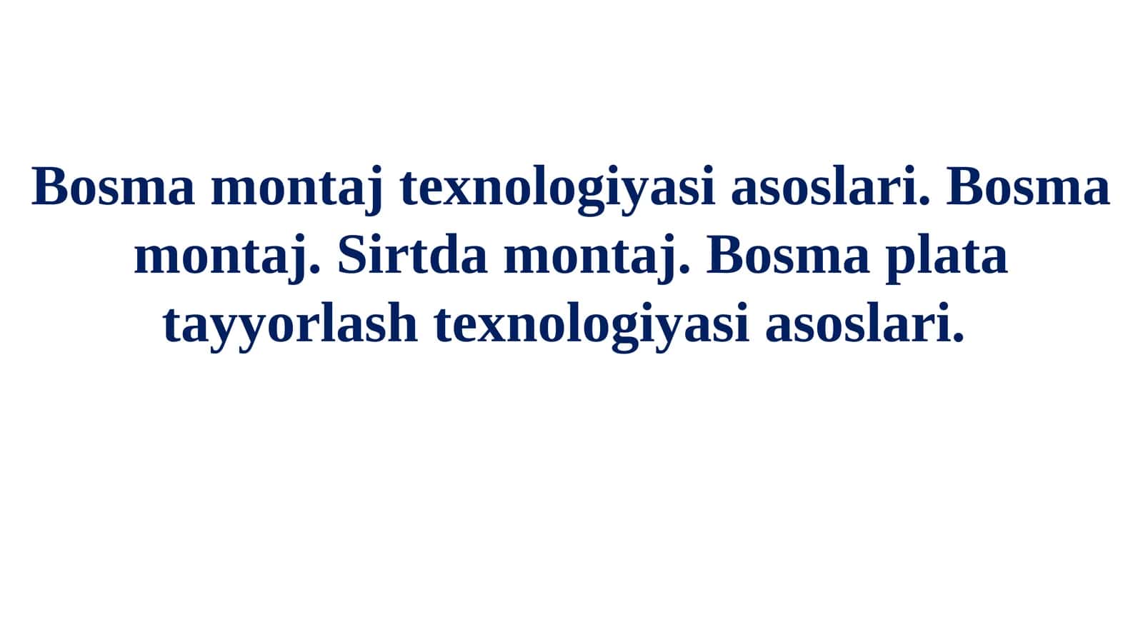 Bosma Montaj Texnologiyasi Asoslari 1