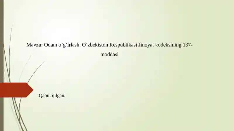 Odamo’g’irlash. O’zbekiston Respublikasi Jinoyat kodeksining 137-moddasi