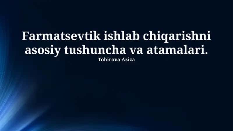 Farmatsevtik ishlab chiqarishni asosiy tushuncha va atamalari 1