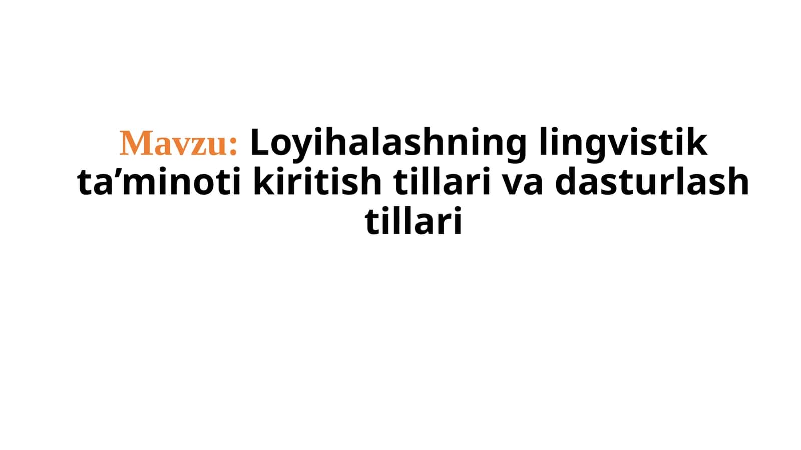 Loyihalashning lingvistik ta’minoti kiritish tillari va dasturlash tillari 1