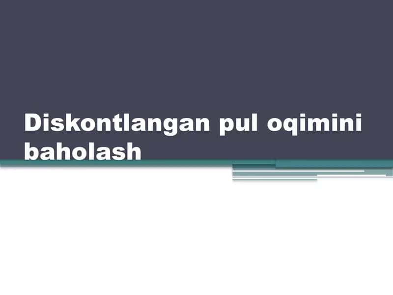 Diskontlangan pul oqimini baholash 1
