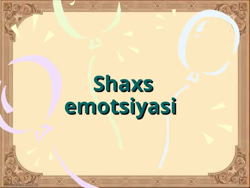 Shaxs emotsiyasi 1
