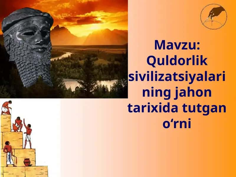 Quldorlik sivilizatsiyalarining jahon tarixida tutgan o‘rni 1