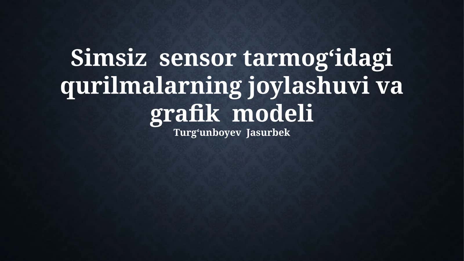 Simsiz sensor tarmogʻidagi qurilmalarning joylashuvi va grafik modeli 1