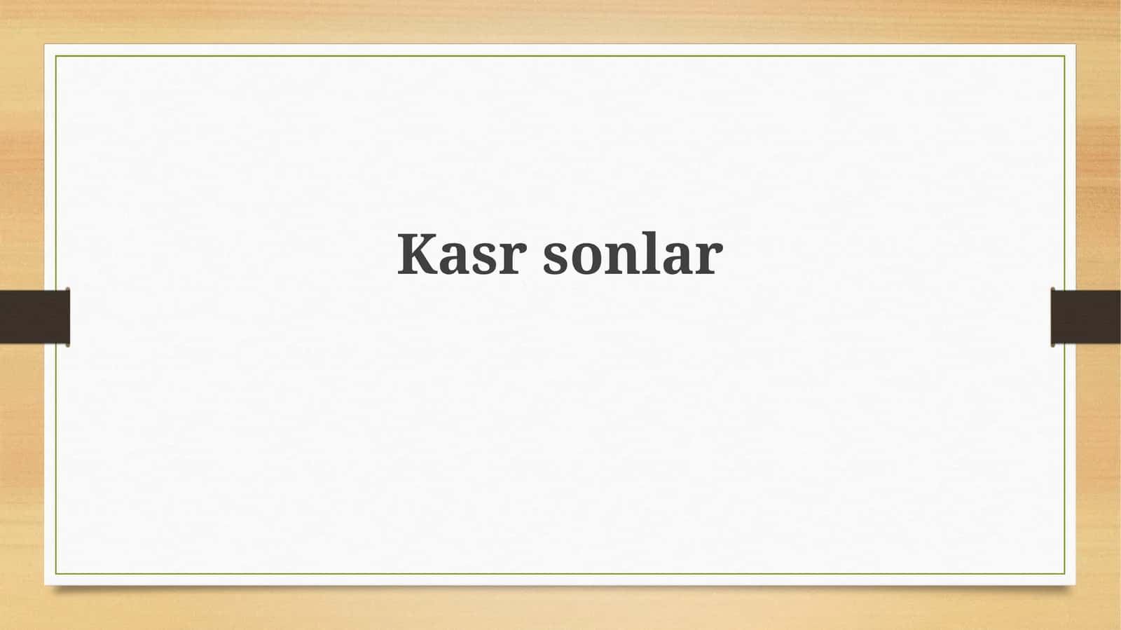 Kasrlar: Ta'rif va Turlari 1