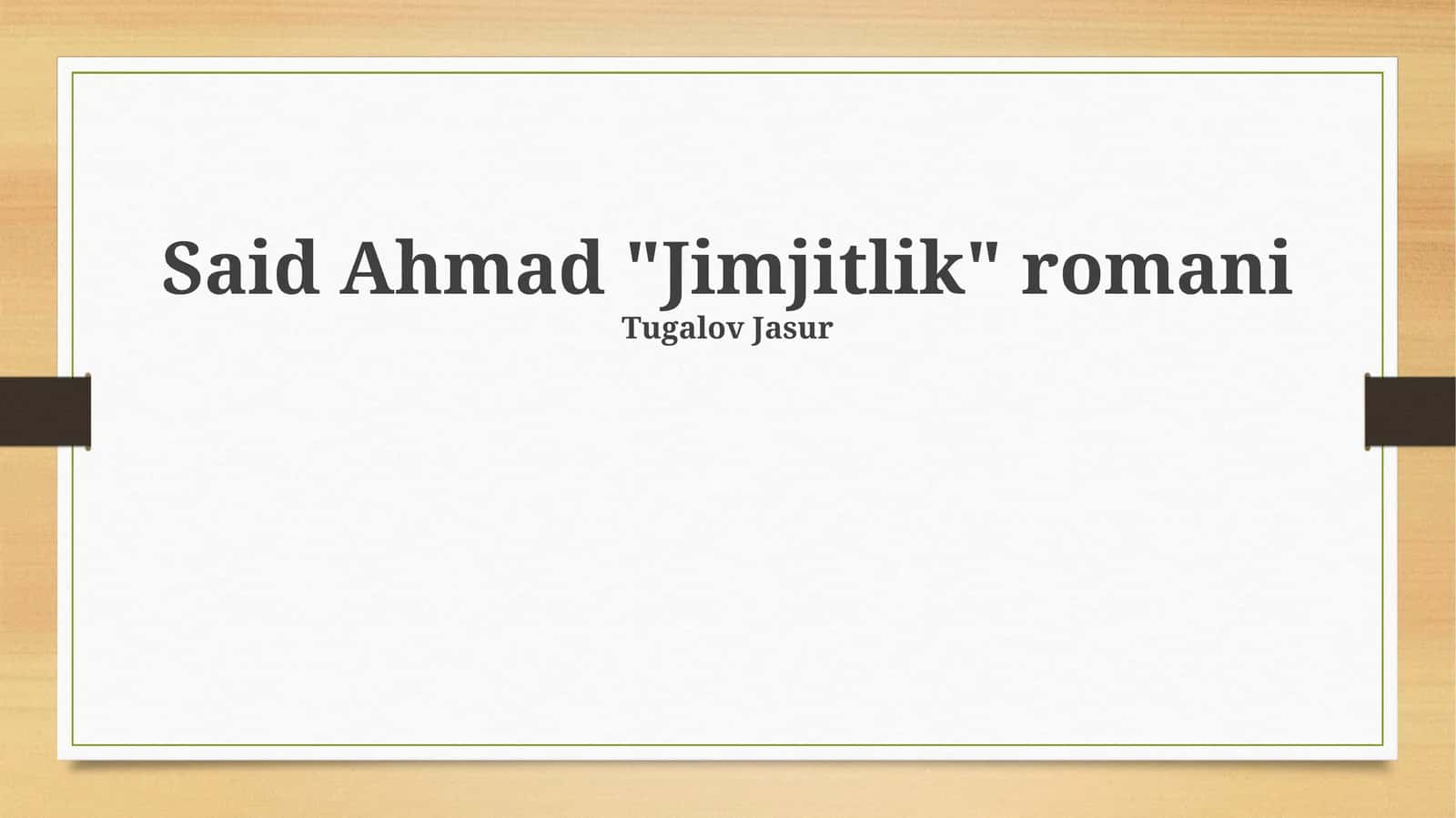 Said Ahmad "Jimjitlik" romani 1