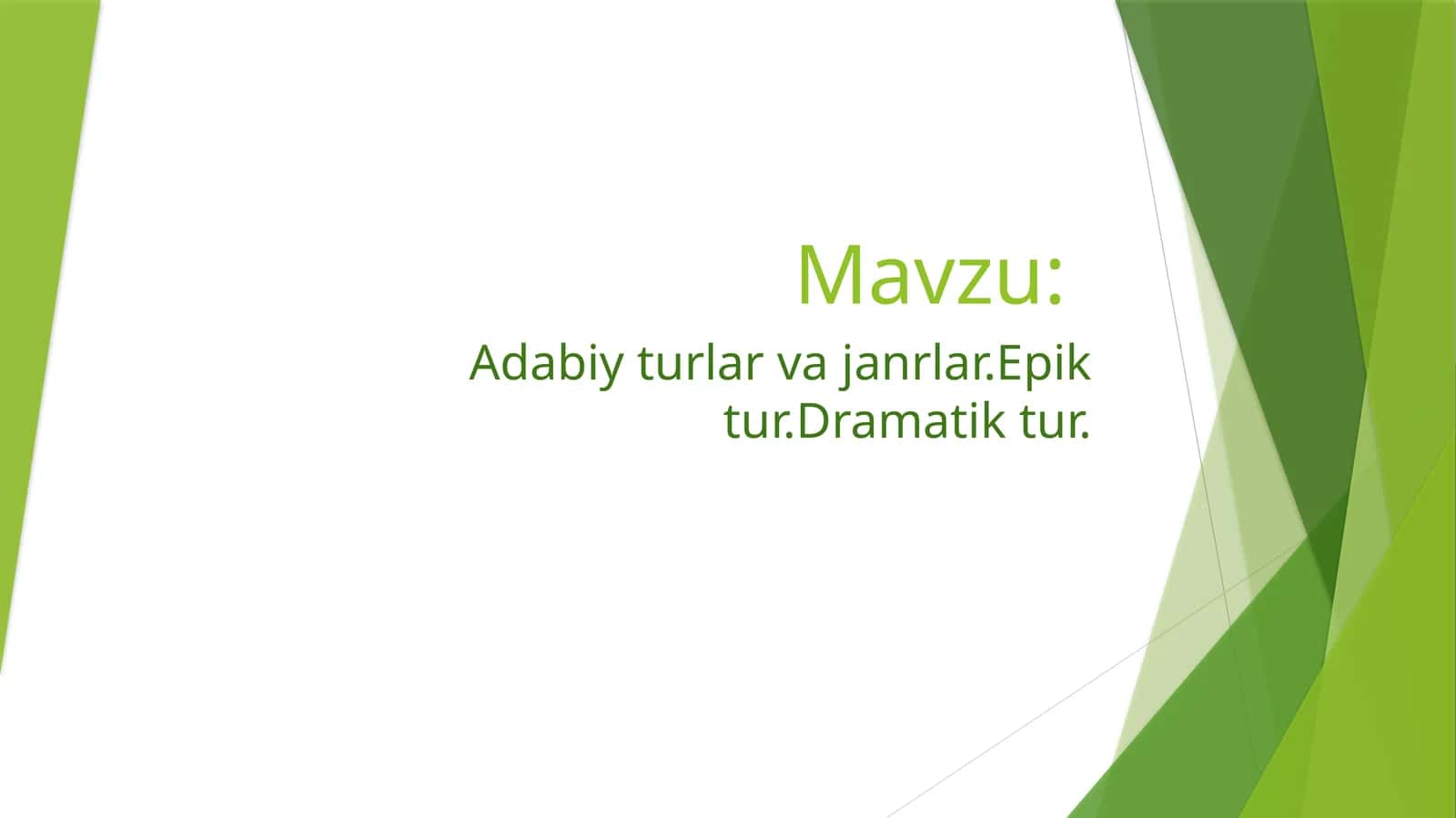Adabiy  turlar  va  janrlar. Epik tur.Dramatik tur 1