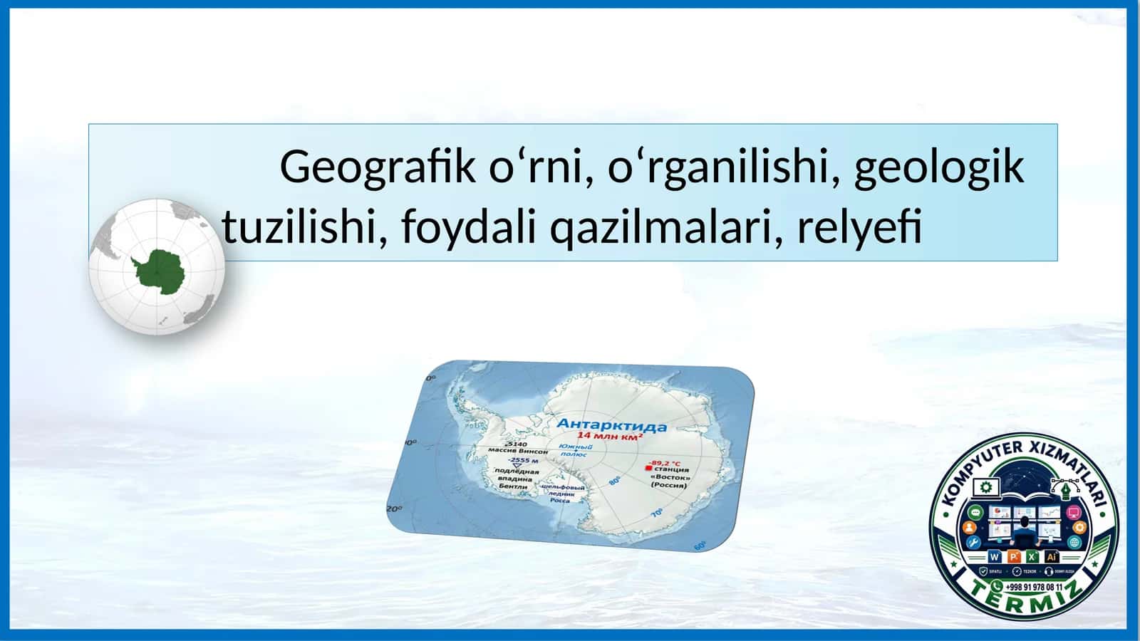 Geografiya Antarktida Geografik o‘rni, o‘rganilishi, geologik tuzilishi, foydali qazilmalari, relyefi 1