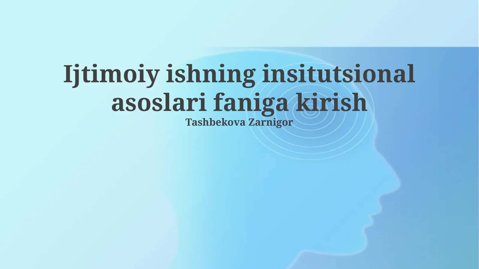 Ijtimoiy ishning insitutsional asoslari faniga kirish 1