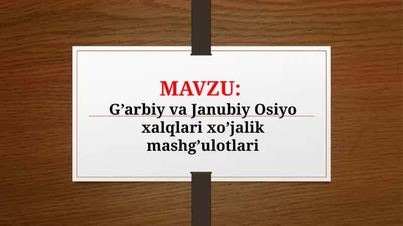 G’arbiy va Janubiy Osiyo xalqlari xo’jalik mashg’ulotlari (TAQDIMOT) 1