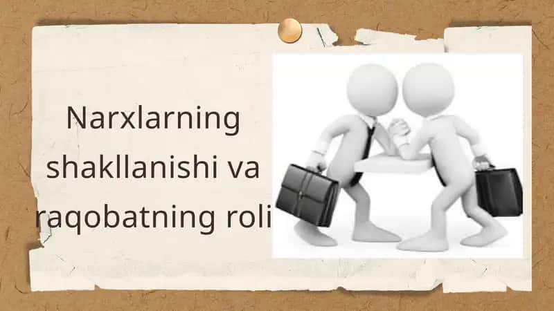 Narxlarning shakllanishi va raqobatning roli 1
