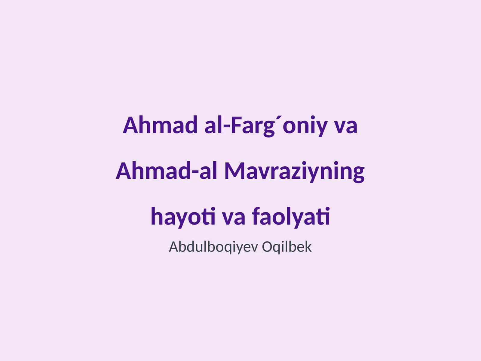 Ahmad al-Farg´oniy va Ahmad-al Mavraziyning hayoti va faolyati 1
