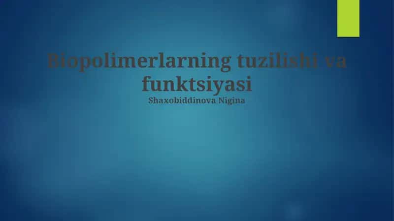 Biopolimerlarning tuzilishi va funktsiyasi 1