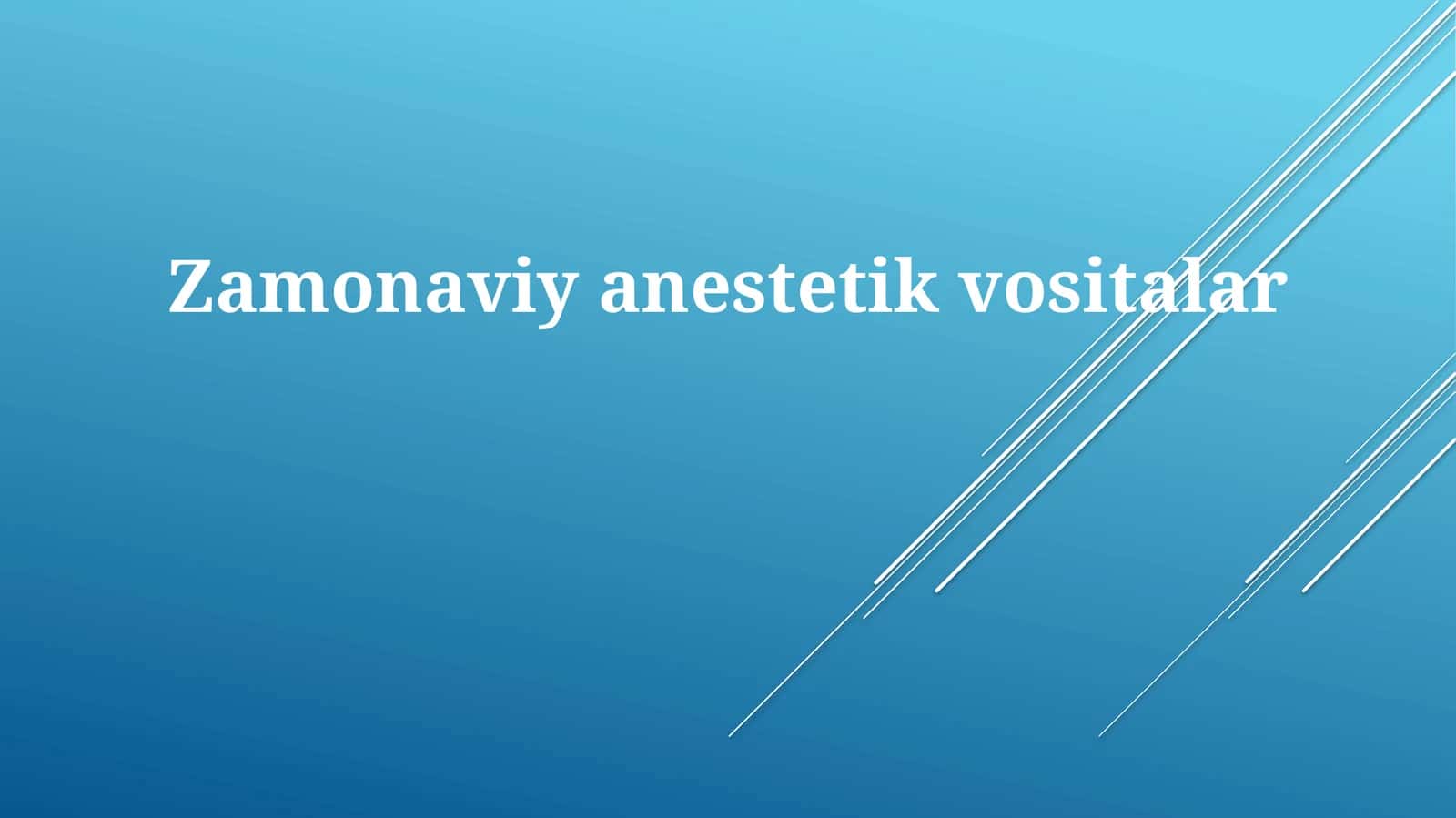 Zamonaviyanestetik vositalar 1