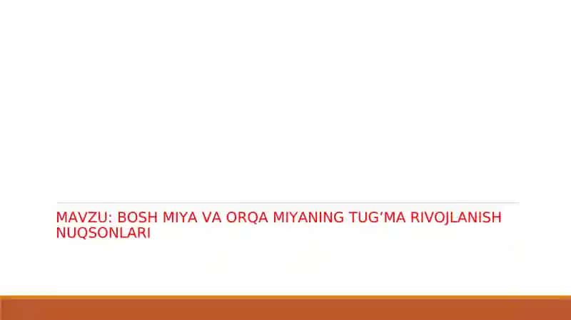 Bosh miya va orqa miyaning tug’ma rivojlanish nuqsonlari