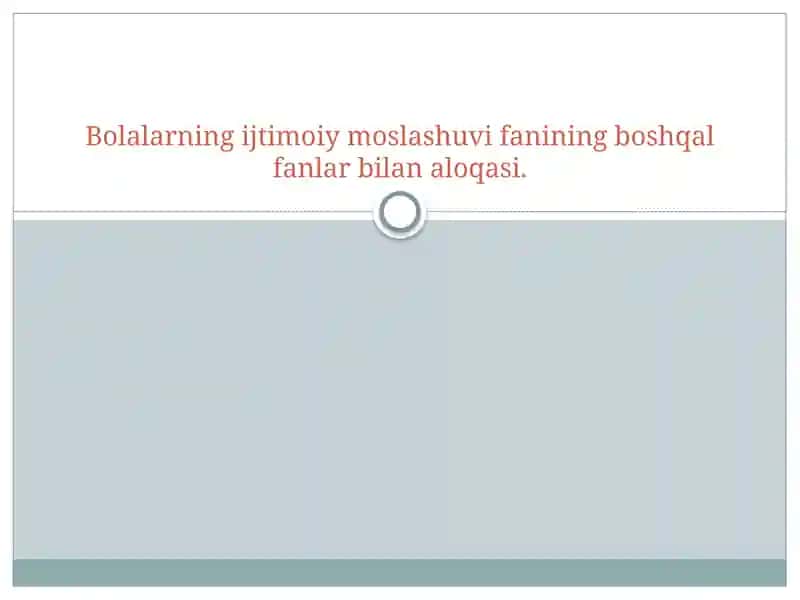 Bolalarning ijtimoiy moslashuvi fanlari