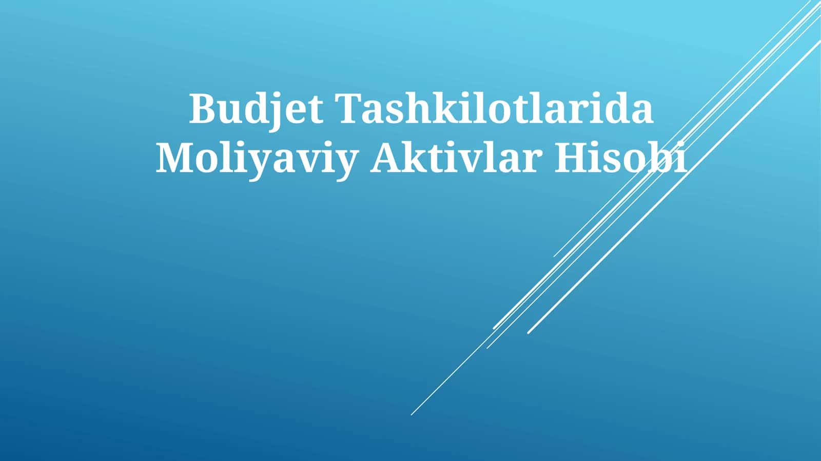 Budjet Tashkilotlarida Moliyaviy Aktivlar Hisobi 1