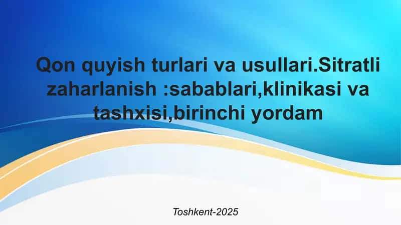 qon quyish turlari,usullari .Sitratli zaharlanish pptx 1