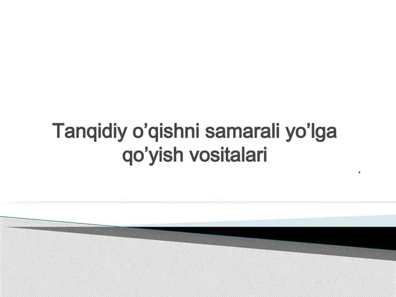 Tanqidiy o’qishni samarali yo’lga qo’yish vositalari 1