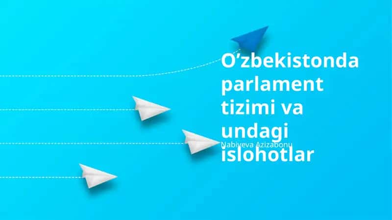 O’zbekistonda parlament tizimi va undagi islohotlar 1