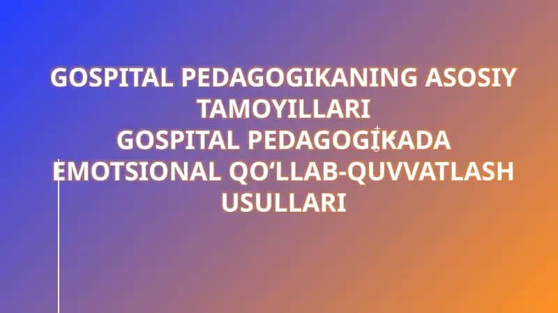 Gospitalpedagogikaning asosiy tamoyillari 1