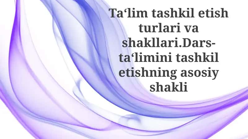 Ta'limtashkiletishturlarivashakllari 1