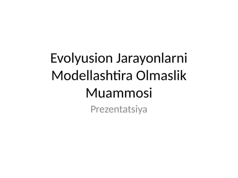 Evolyusion Jarayonlarni Modellashtira Olmaslik Muammosi 1