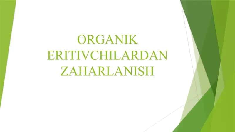 ORGANIK ERITIVCHILARDAN ZAHARLANISH 1