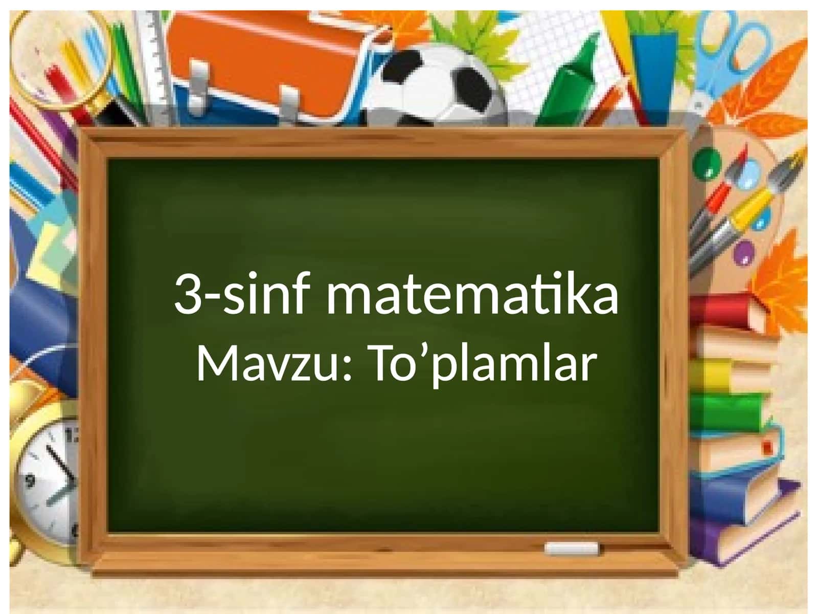To’plamlar. 3-sinf matematika fanidan dars ishlanma 1