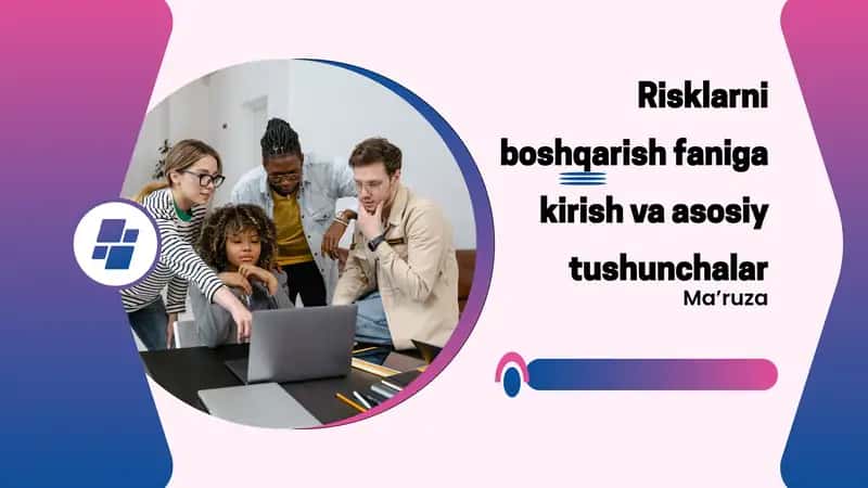 Risklarni boshqarish faniga kirish va asosiy tushunchalar 1