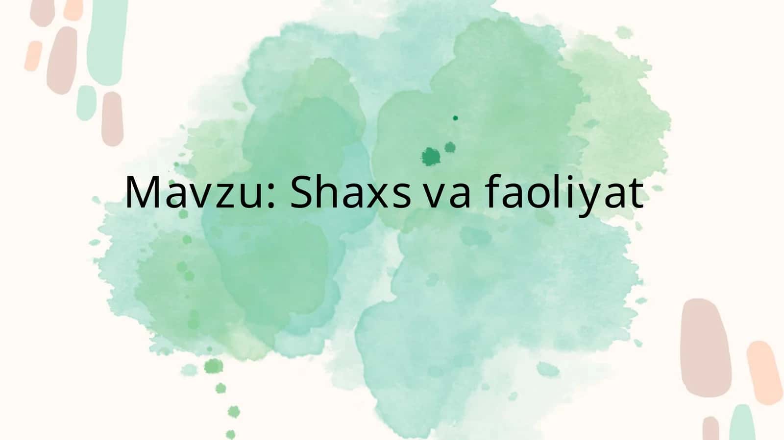 Shaxs va faoliyat 1