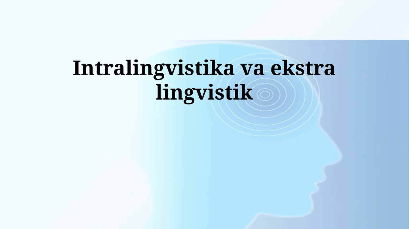 Intralingvistika va ekstra lingvistik 1