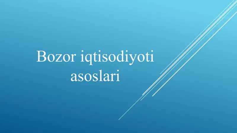 Bozor iqtisodiyoti asoslari slayd 1