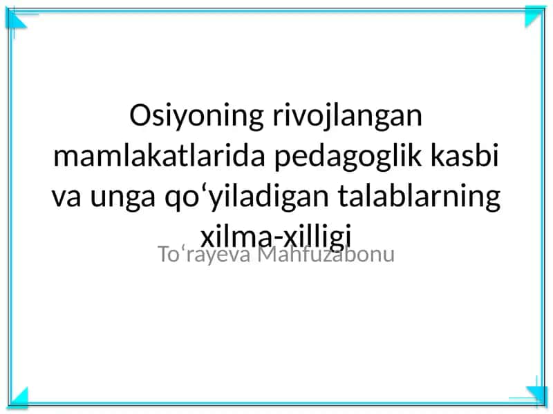 Pedagogika kasbi va unga qoʻyiladigan talablarning xilma-xilligi 1
