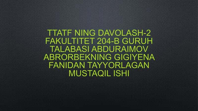 Gigiyena fanidan tayyorlagan mustaqil ish 1