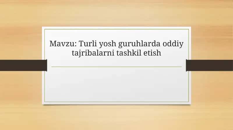Turli yosh guruhlarda oddiy tajribalarni tashkil etish 1