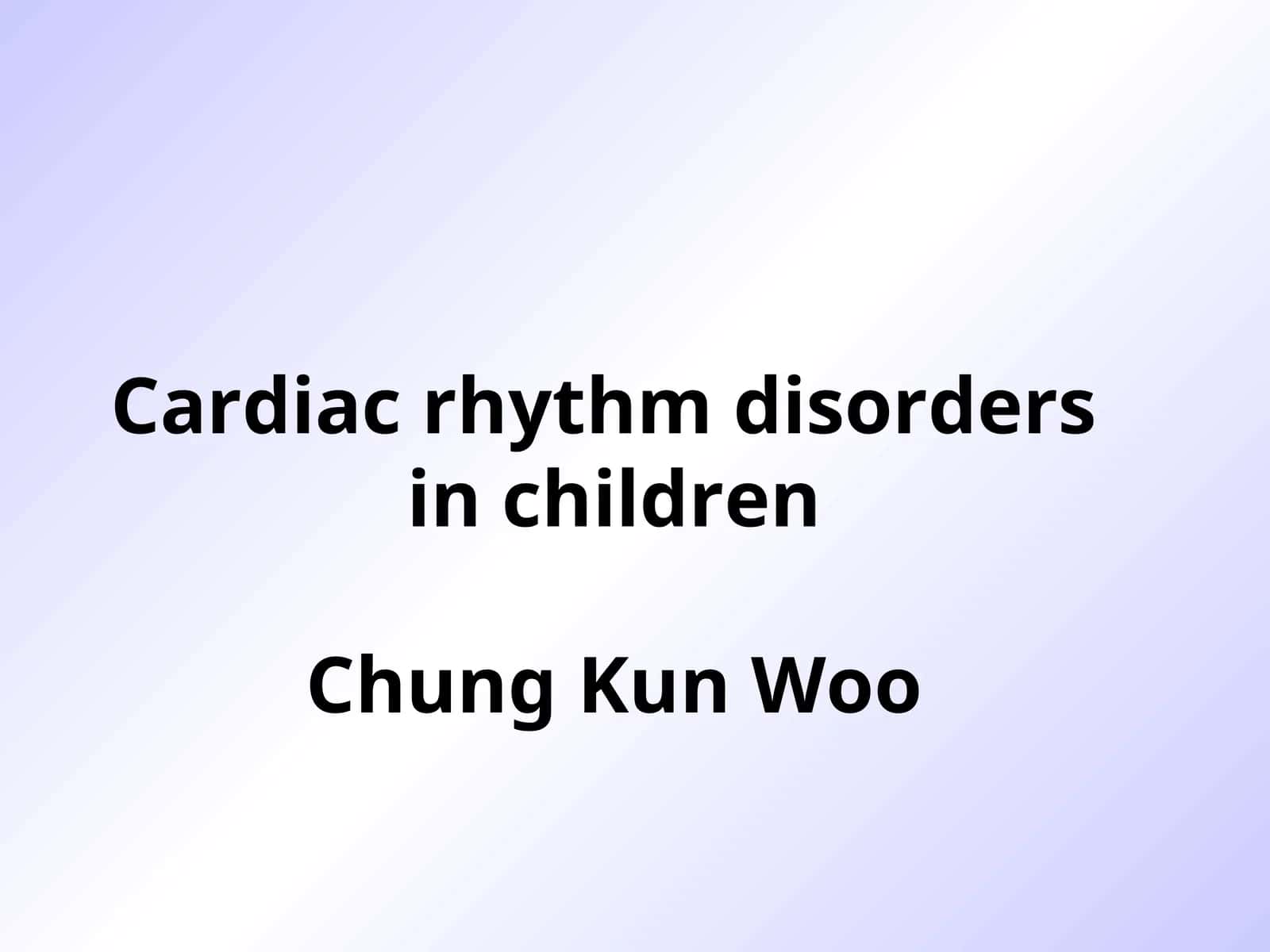 Cardiac rhythm disorders in children 1