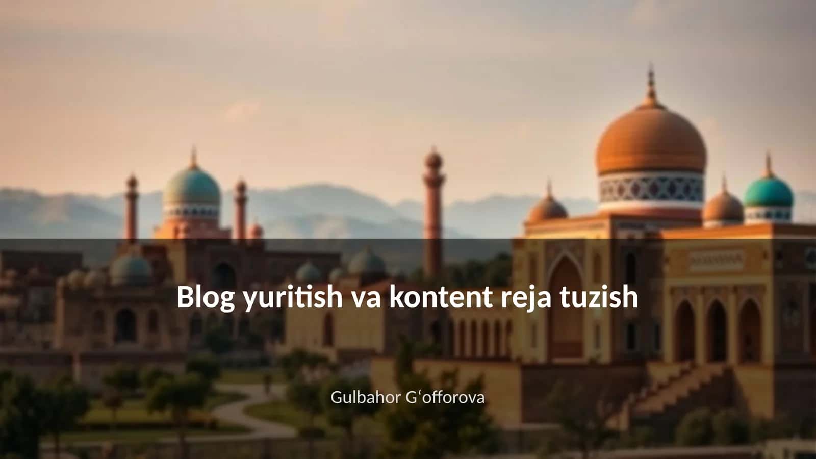 Blog yuritish va kontent reja tuzish 1