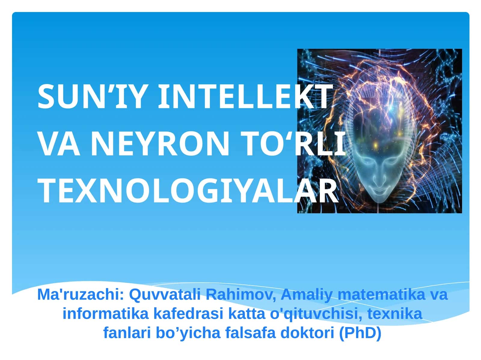 SUN’IY INTELLEKT VA NEYRON TO‘RLI TEXNOLOGIYALAR 1