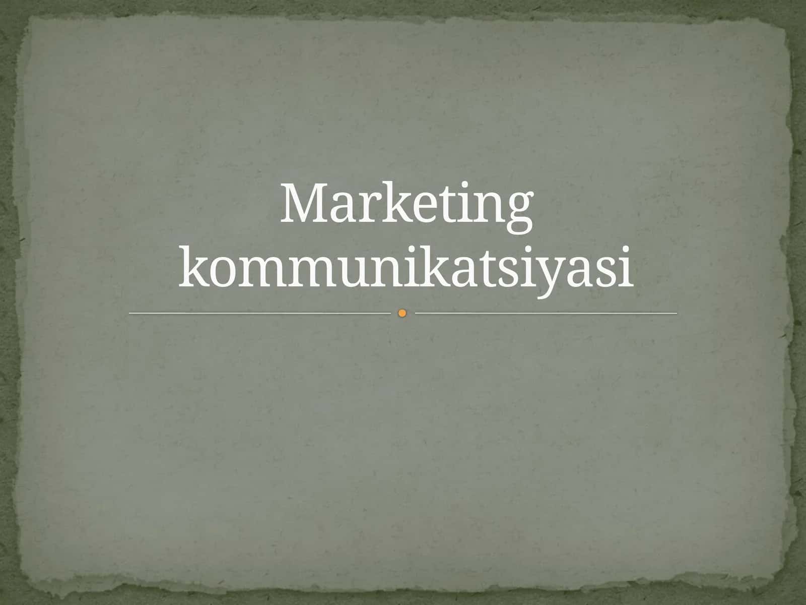 Marketing kommunikatsiyasi 1