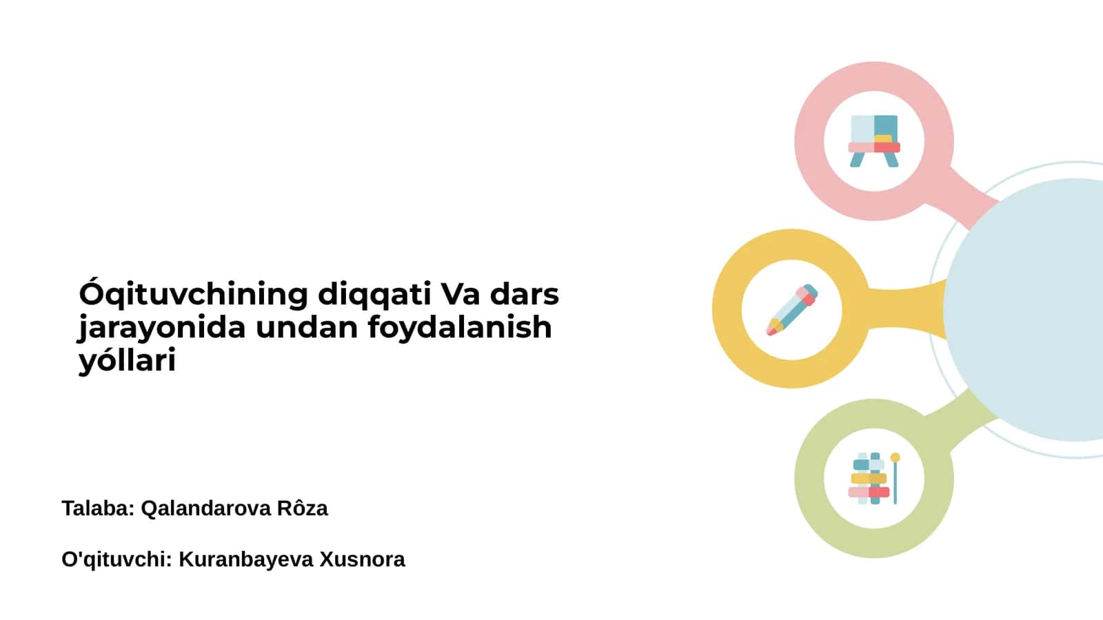 O'qituvchining diqqati Va dars jarayonida undan foydalanish yóllari 1