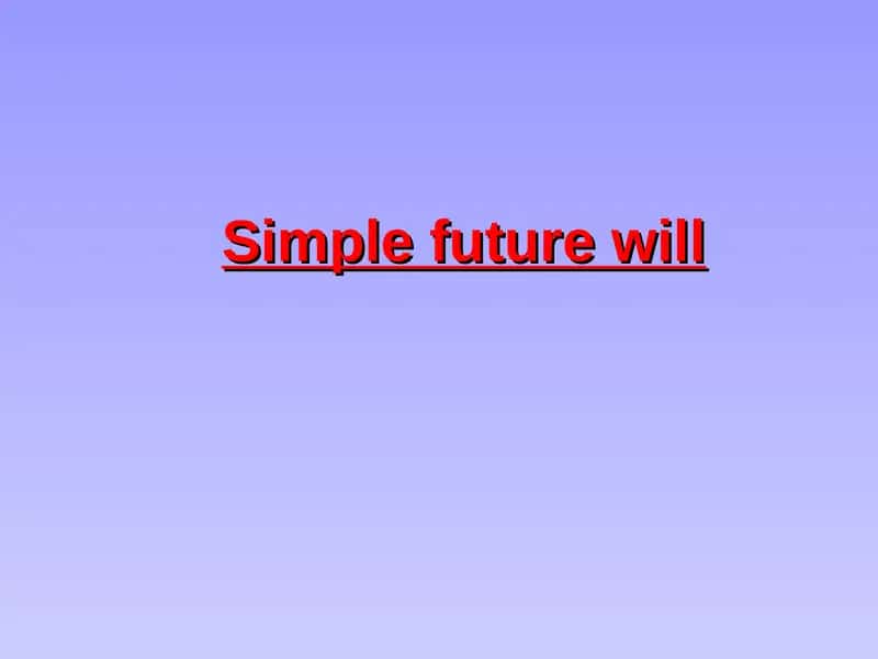 Simple future will 1