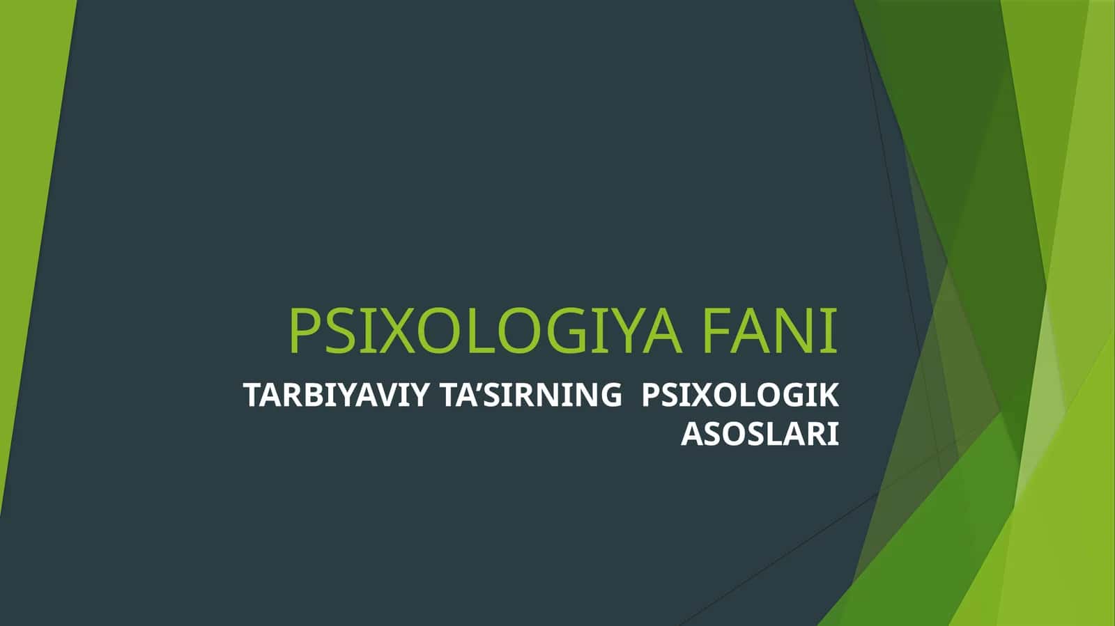 TARBIYAVIY TA’SIRNING PSIXOLOGIK ASOSLARI 1
