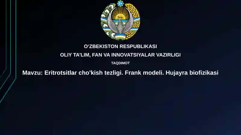 Eritrotsitlar cho'kish tezligi. Frank modeli. Hujayrabiofizikasi