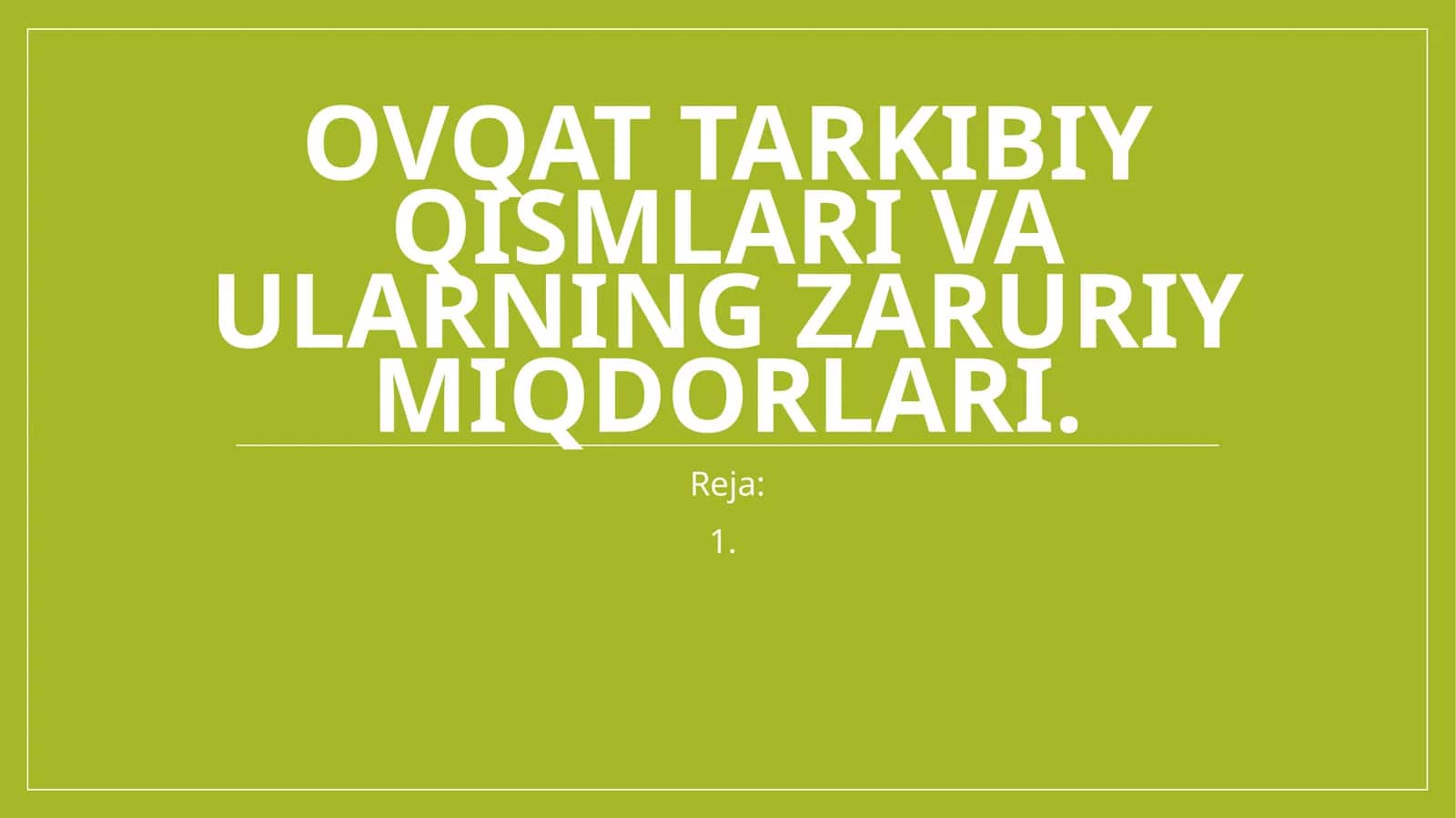 Ovqatning tarkibiy qisimlari va ularni zarur miqdori. 1